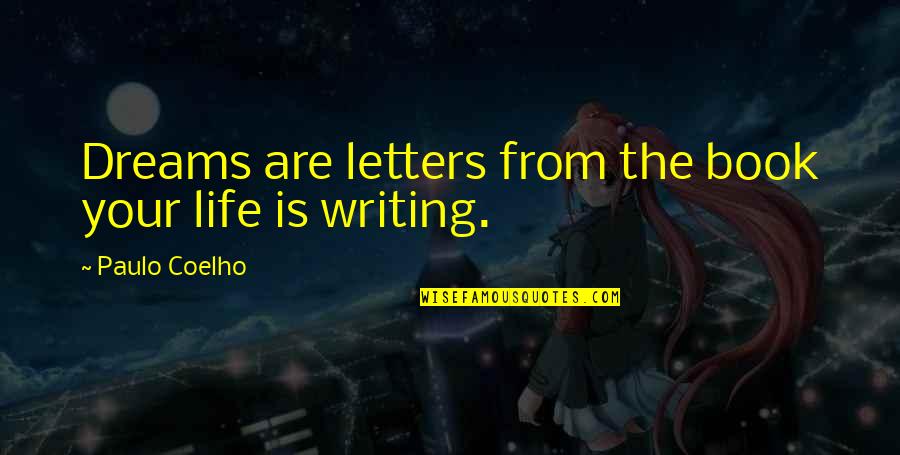 Cute Blonde Best Friend Quotes By Paulo Coelho: Dreams are letters from the book your life