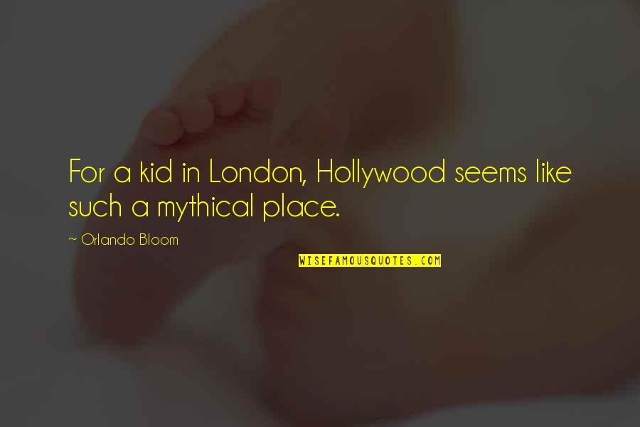 Cute Boxing Quotes By Orlando Bloom: For a kid in London, Hollywood seems like