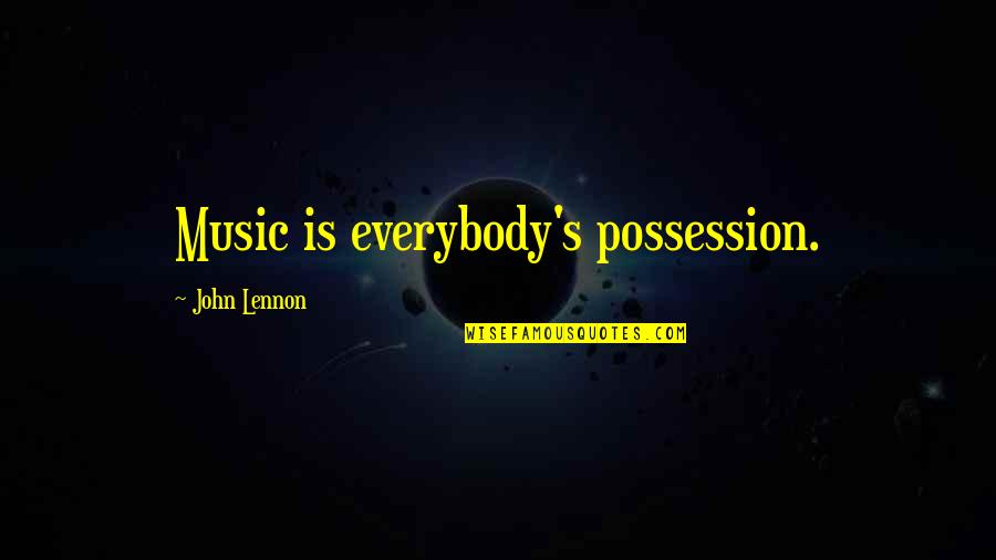 Cute Bride And Groom Quotes By John Lennon: Music is everybody's possession.