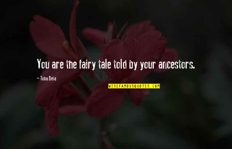 Cute Bridge Quotes By Toba Beta: You are the fairy tale told by your Cute Bridge Quotes By Toba Beta: You are the fairy tale told by your
