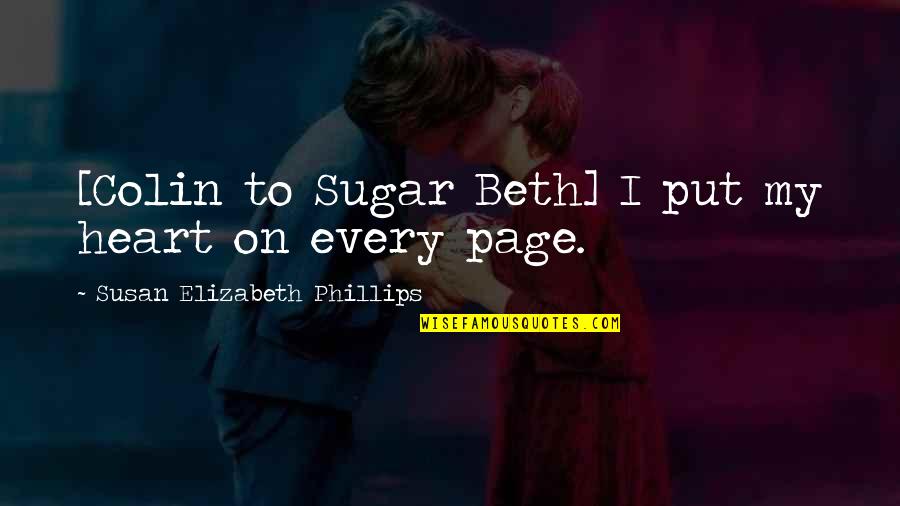 Cute But Simple Love Quotes By Susan Elizabeth Phillips: [Colin to Sugar Beth] I put my heart