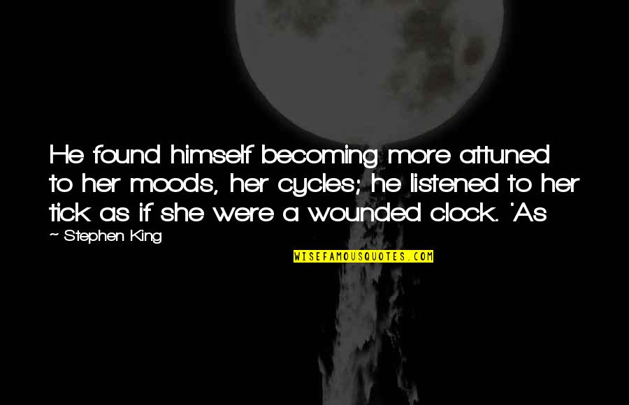 Cute Butter Quotes By Stephen King: He found himself becoming more attuned to her Cute Butter Quotes By Stephen King: He found himself becoming more attuned to her