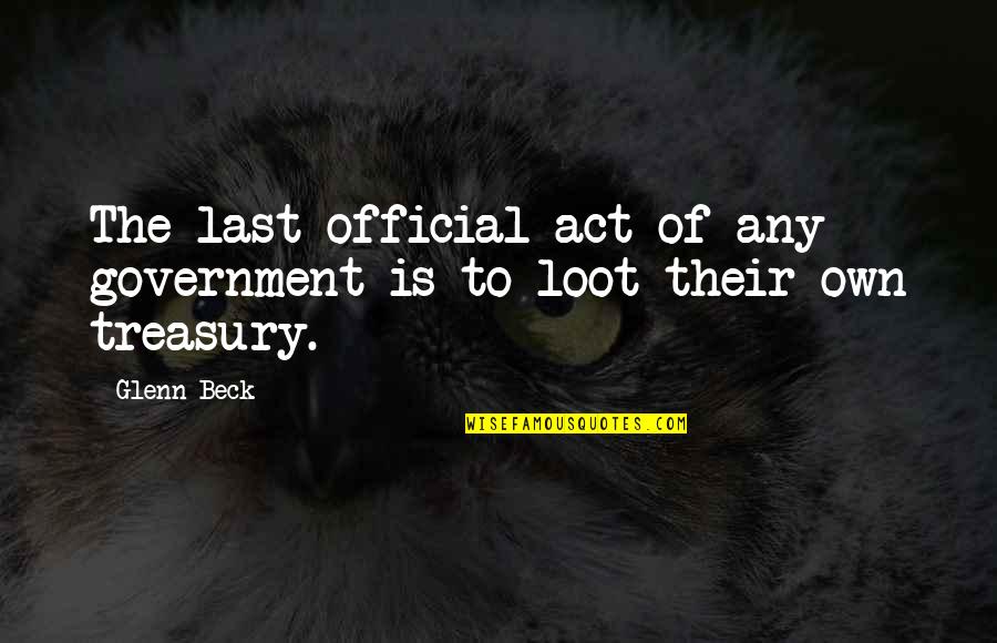 Cute Camper Quotes By Glenn Beck: The last official act of any government is