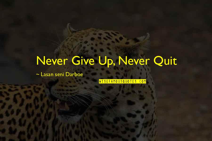 Cute Canvas Quotes By Lasan Seni Darboe: Never Give Up, Never Quit