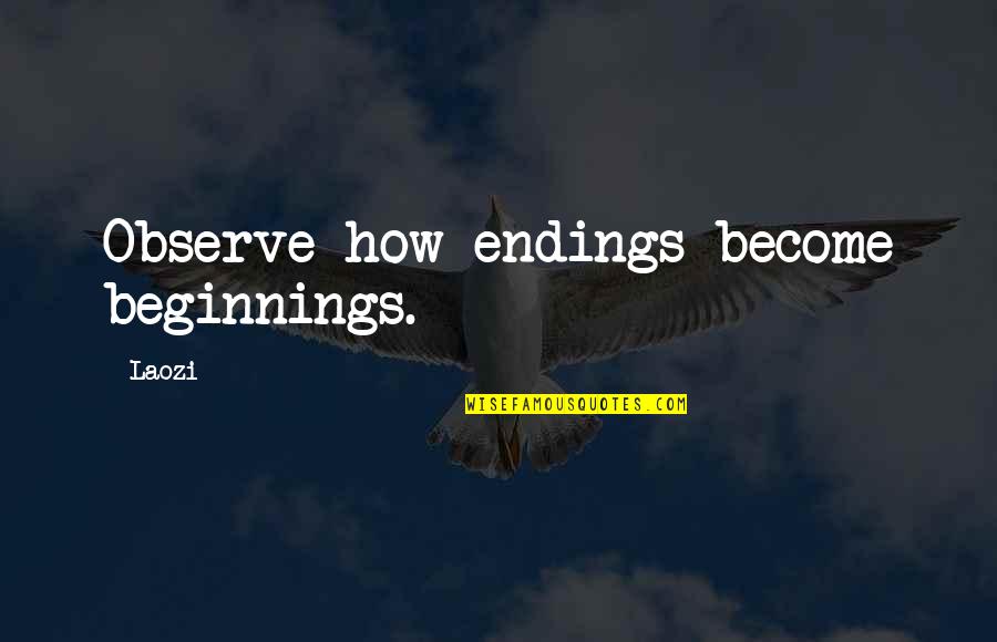 Cute Cat Sayings And Quotes By Laozi: Observe how endings become beginnings.