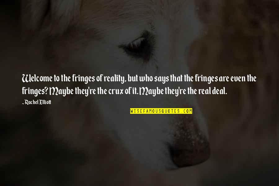 Cute Cats Images With Quotes By Rachel Elliott: Welcome to the fringes of reality, but who Cute Cats Images With Quotes By Rachel Elliott: Welcome to the fringes of reality, but who