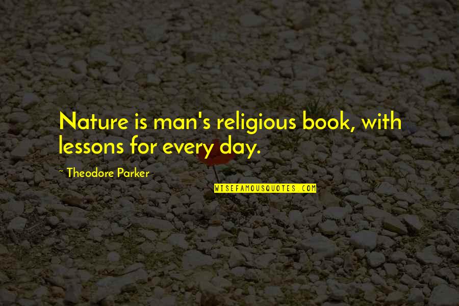 Cute Cheerleading Quotes By Theodore Parker: Nature is man's religious book, with lessons for