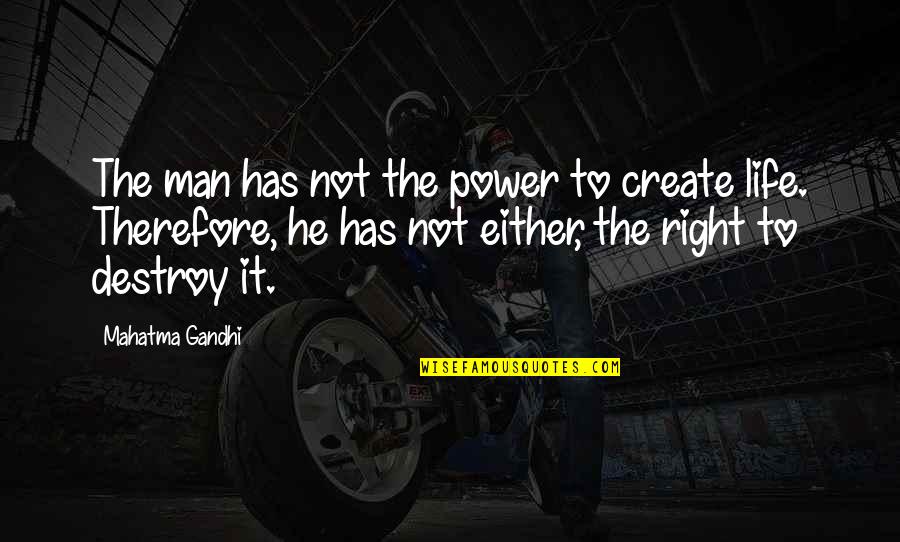 Cute Childhood Memory Quotes By Mahatma Gandhi: The man has not the power to create