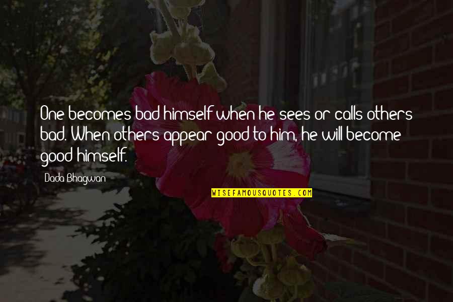 Cute Christmas Selfie Quotes By Dada Bhagwan: One becomes bad himself when he sees or