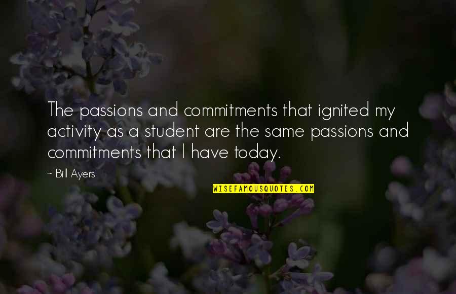 Cute Coffee Mug Quotes By Bill Ayers: The passions and commitments that ignited my activity