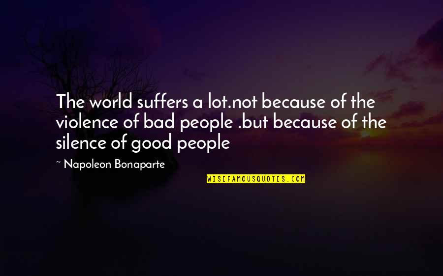 Cute Color Guard Quotes By Napoleon Bonaparte: The world suffers a lot.not because of the