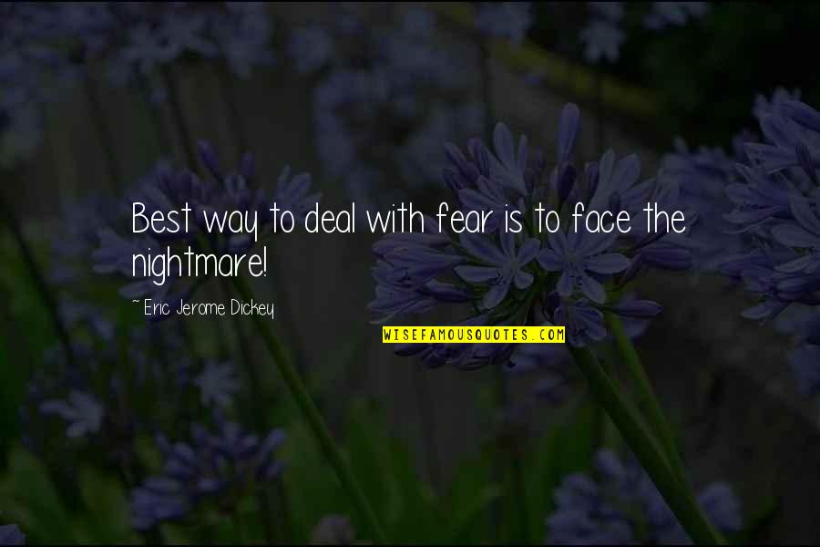 Cute Colorful Quotes By Eric Jerome Dickey: Best way to deal with fear is to