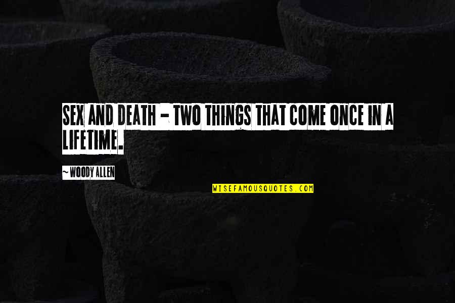 Cute Colorful Quotes By Woody Allen: Sex and death - two things that come