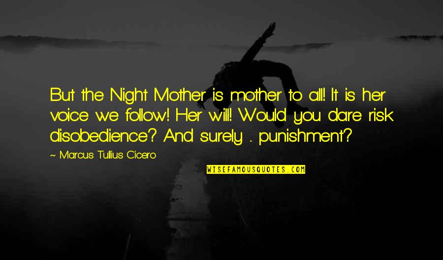 Cute Compliment Quotes By Marcus Tullius Cicero: But the Night Mother is mother to all!