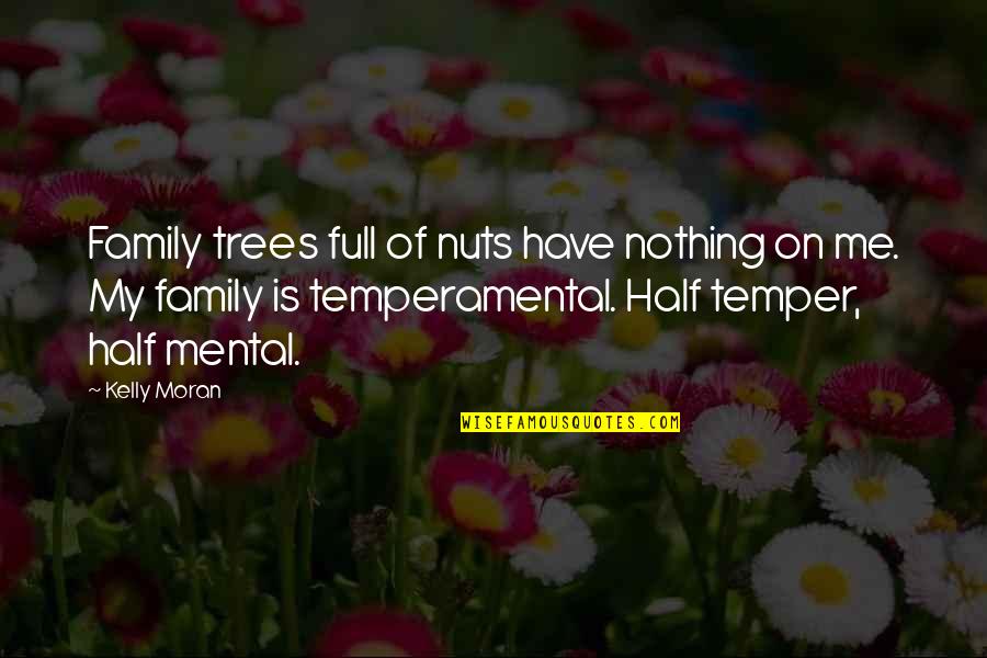 Cute Converse Quotes By Kelly Moran: Family trees full of nuts have nothing on