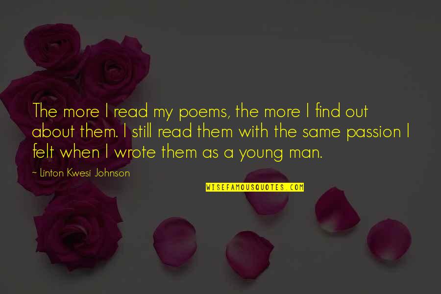 Cute Corny Love Quotes By Linton Kwesi Johnson: The more I read my poems, the more