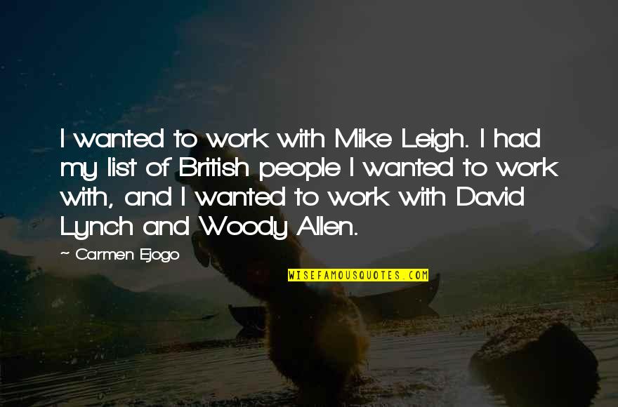 Cute Corny Quotes By Carmen Ejogo: I wanted to work with Mike Leigh. I