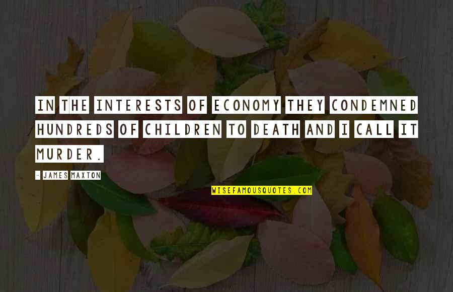 Cute Country Quotes By James Maxton: In the interests of economy they condemned hundreds