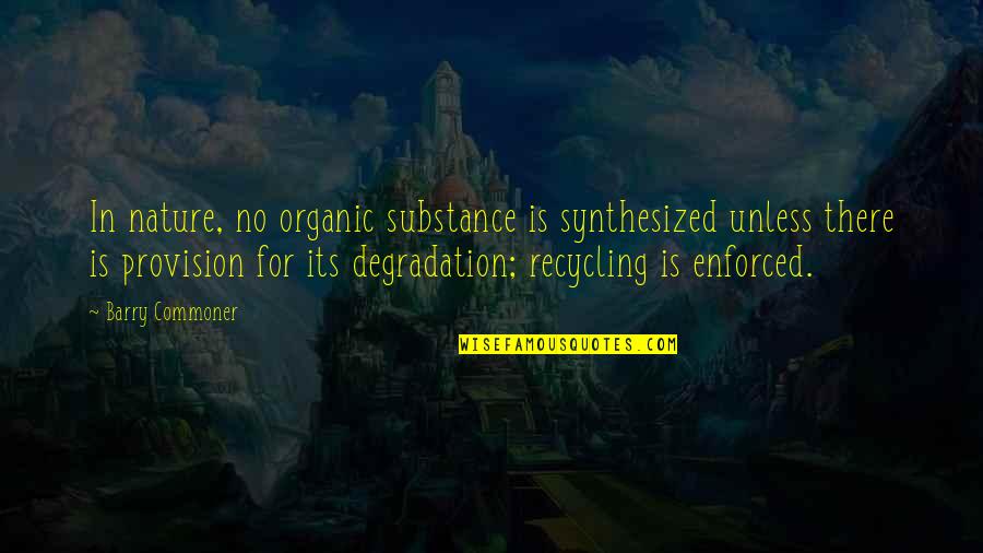 Cute Couples Kissing Quotes By Barry Commoner: In nature, no organic substance is synthesized unless