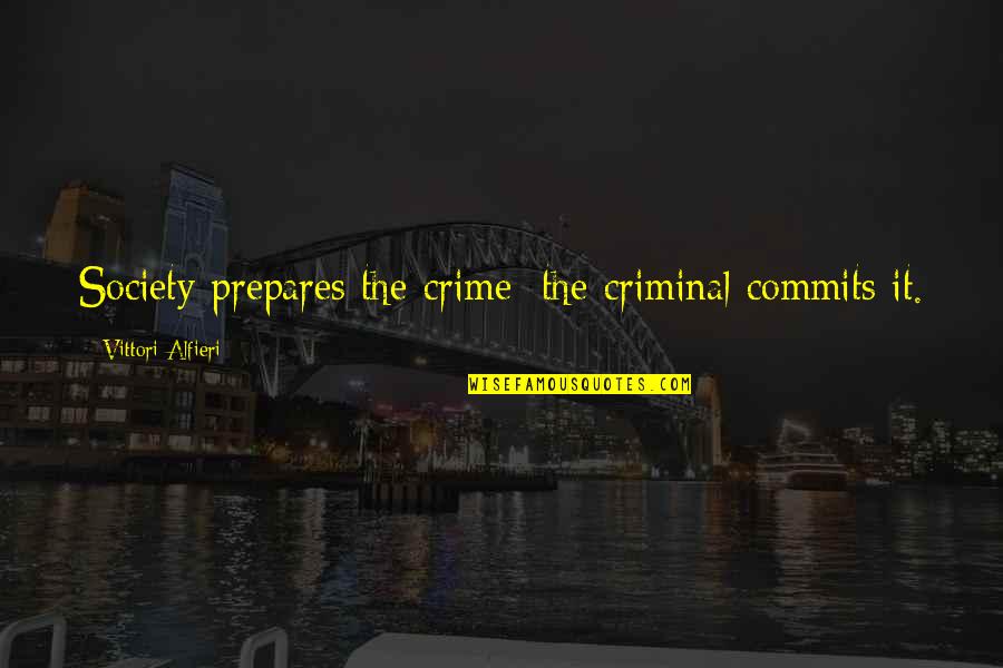 Cute Couples Tattoo Quotes By Vittori Alfieri: Society prepares the crime; the criminal commits it.