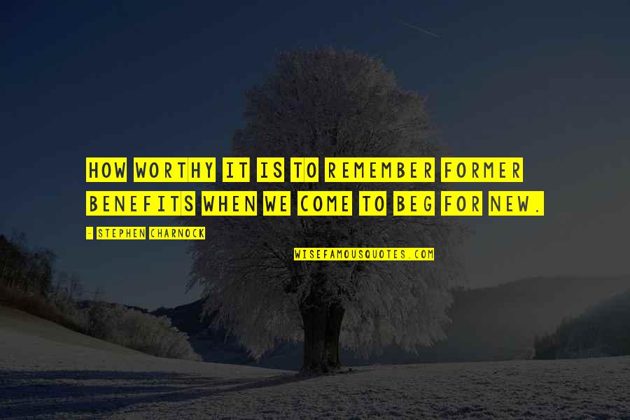 Cute Couples Tumblr Quotes By Stephen Charnock: How worthy it is to remember former benefits