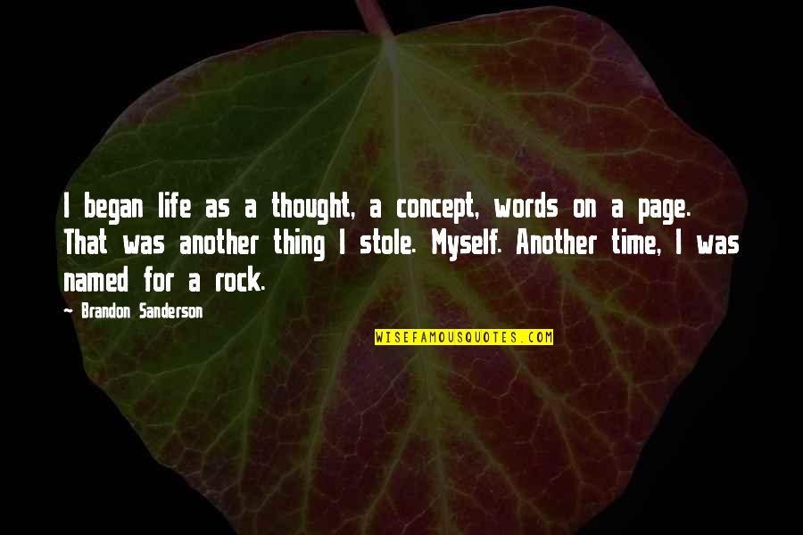 Cute Cousins Quotes By Brandon Sanderson: I began life as a thought, a concept,