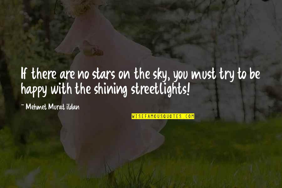 Cute Cubicle Quotes By Mehmet Murat Ildan: If there are no stars on the sky, Cute Cubicle Quotes By Mehmet Murat Ildan: If there are no stars on the sky,