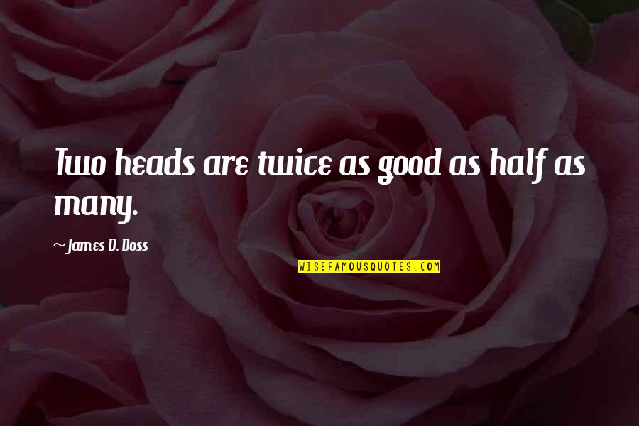 Cute Cuddling Quotes By James D. Doss: Two heads are twice as good as half Cute Cuddling Quotes By James D. Doss: Two heads are twice as good as half