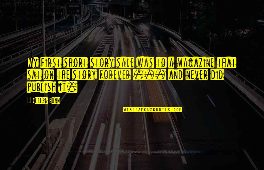 Cute Ditzy Quotes By Cullen Bunn: My first short story sale was to a Cute Ditzy Quotes By Cullen Bunn: My first short story sale was to a
