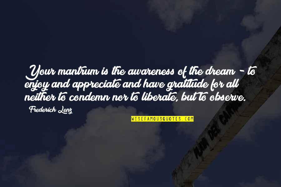 Cute Donation Quotes By Frederick Lenz: Your mantrum is the awareness of the dream