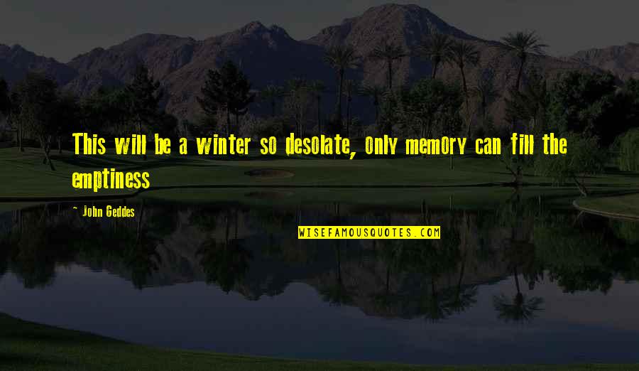 Cute Down Syndrome Quotes By John Geddes: This will be a winter so desolate, only