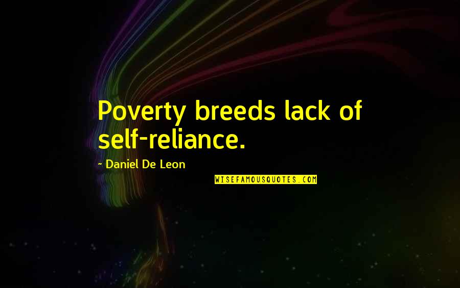 Cute Dp Quotes By Daniel De Leon: Poverty breeds lack of self-reliance.