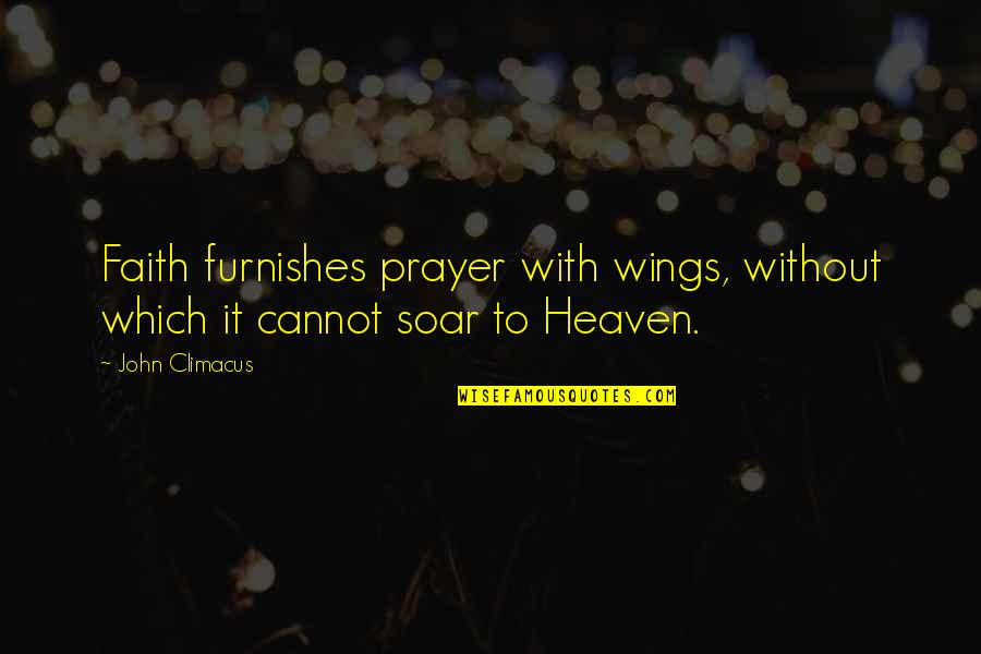 Cute Dream Quotes By John Climacus: Faith furnishes prayer with wings, without which it