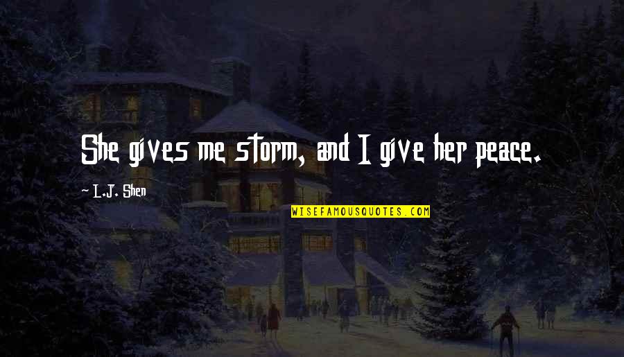 Cute Emo Love Poems And Quotes By L.J. Shen: She gives me storm, and I give her