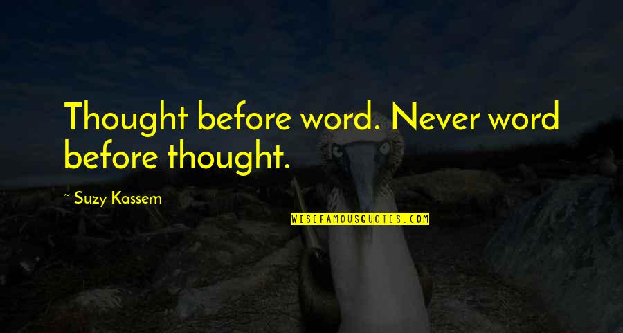 Cute Esthetician Quotes By Suzy Kassem: Thought before word. Never word before thought.