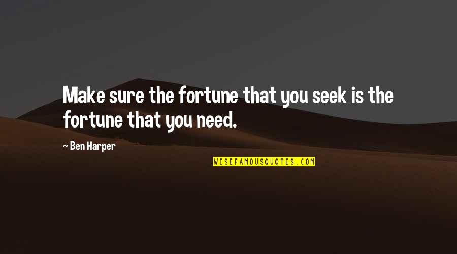 Cute Fall Season Quotes By Ben Harper: Make sure the fortune that you seek is