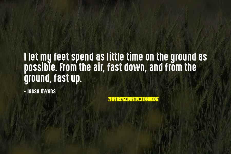 Cute Falling Asleep Quotes By Jesse Owens: I let my feet spend as little time