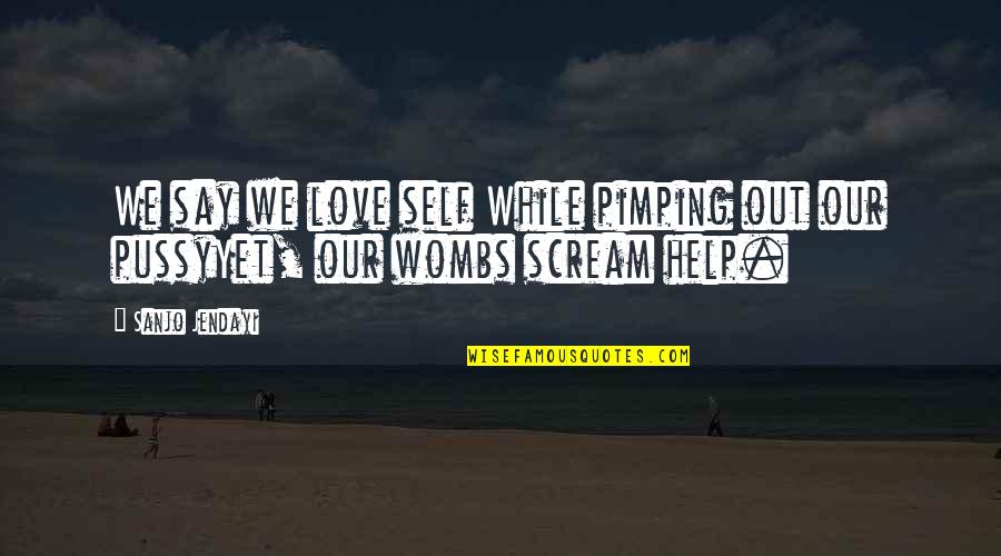 Cute Fish In The Sea Quotes By Sanjo Jendayi: We say we love self While pimping out