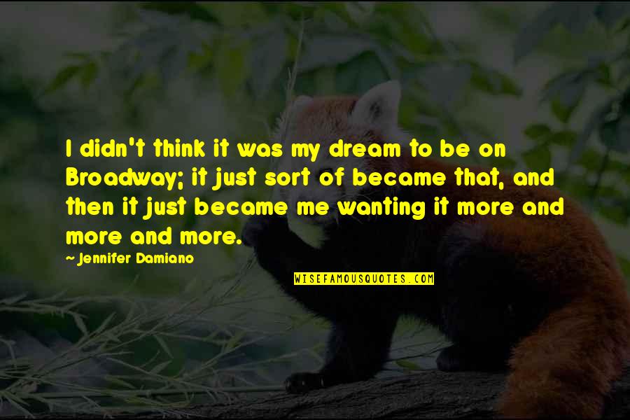 Cute Fish Quotes By Jennifer Damiano: I didn't think it was my dream to