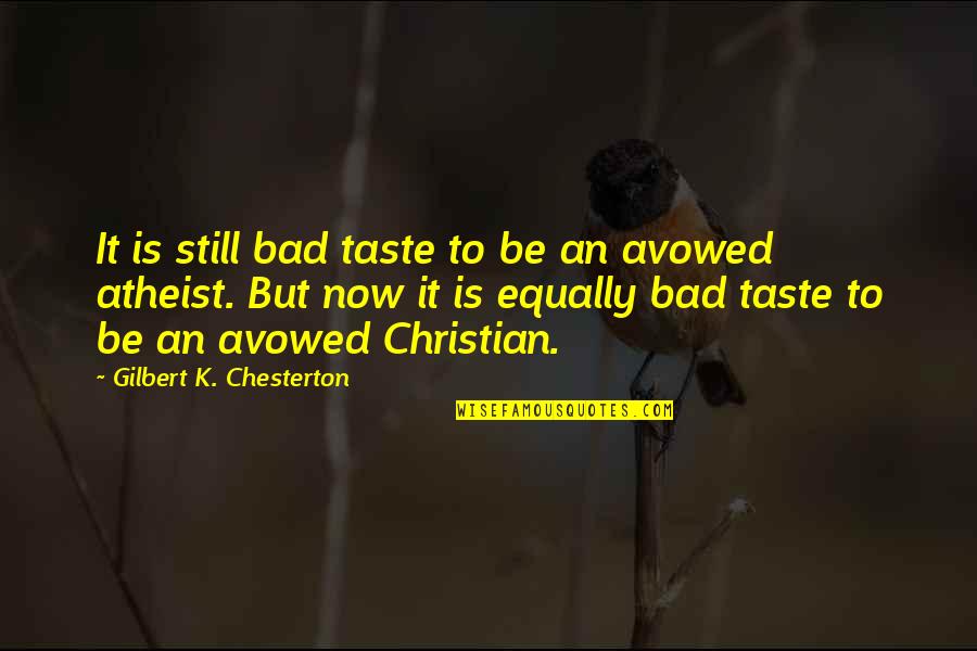 Cute Forgiveness Quotes By Gilbert K. Chesterton: It is still bad taste to be an Cute Forgiveness Quotes By Gilbert K. Chesterton: It is still bad taste to be an
