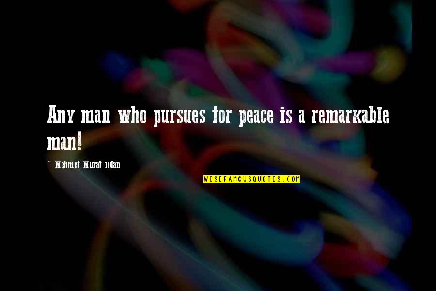 Cute Friend Christmas Quotes By Mehmet Murat Ildan: Any man who pursues for peace is a