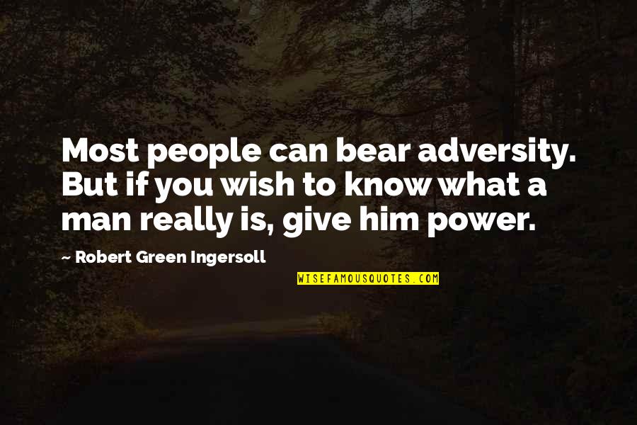 Cute Funny Clean Quotes By Robert Green Ingersoll: Most people can bear adversity. But if you