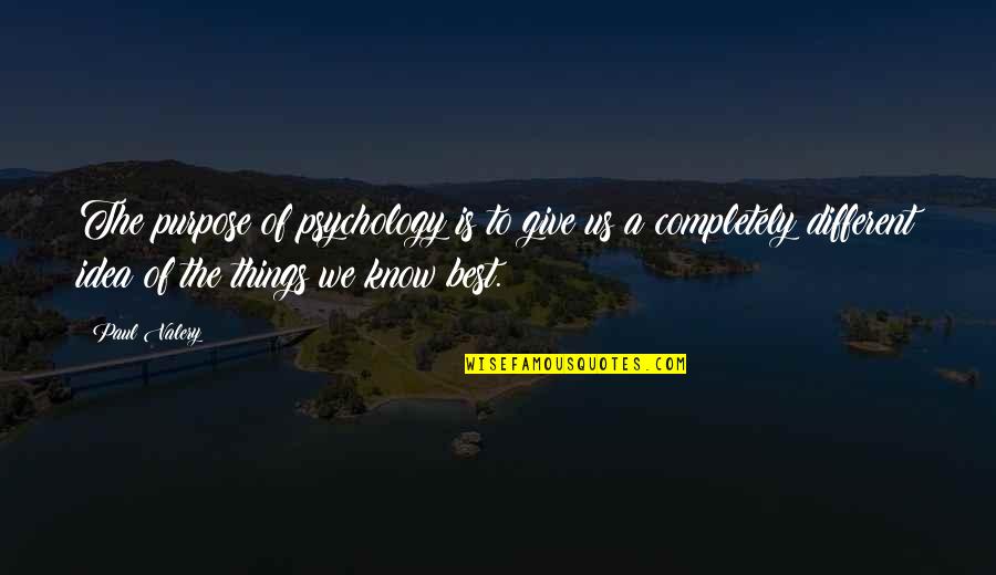 Cute Funny Cookie Quotes By Paul Valery: The purpose of psychology is to give us