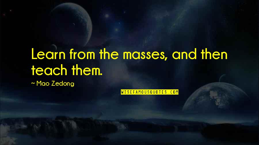 Cute Funny Tagalog Quotes By Mao Zedong: Learn from the masses, and then teach them.
