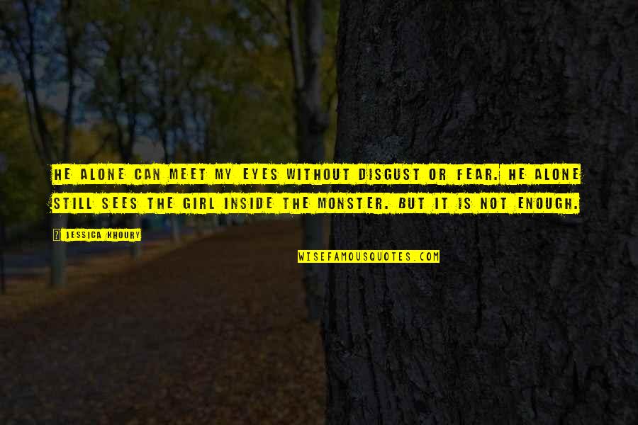 Cute Georgia Girl Quotes By Jessica Khoury: He alone can meet my eyes without disgust