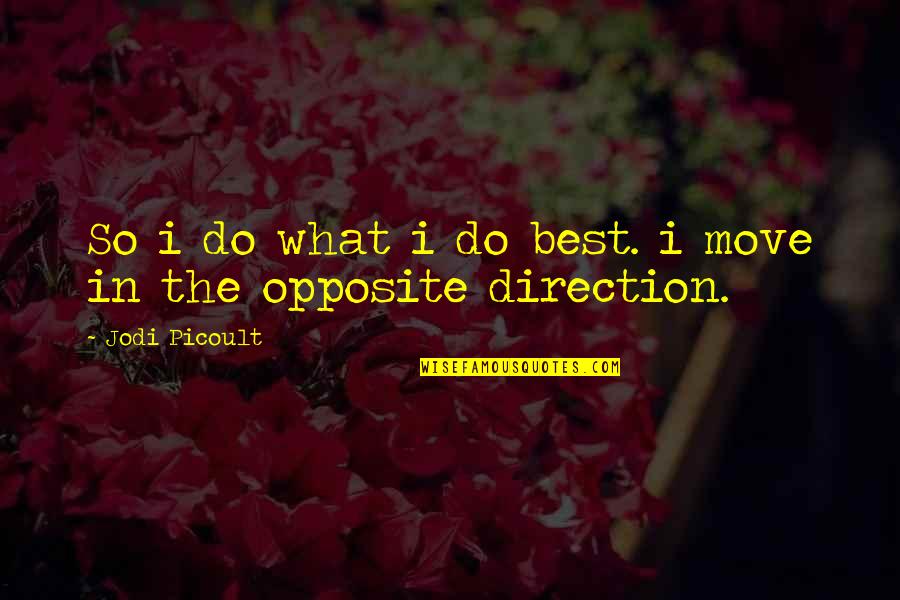 Cute Gesture Quotes By Jodi Picoult: So i do what i do best. i Cute Gesture Quotes By Jodi Picoult: So i do what i do best. i
