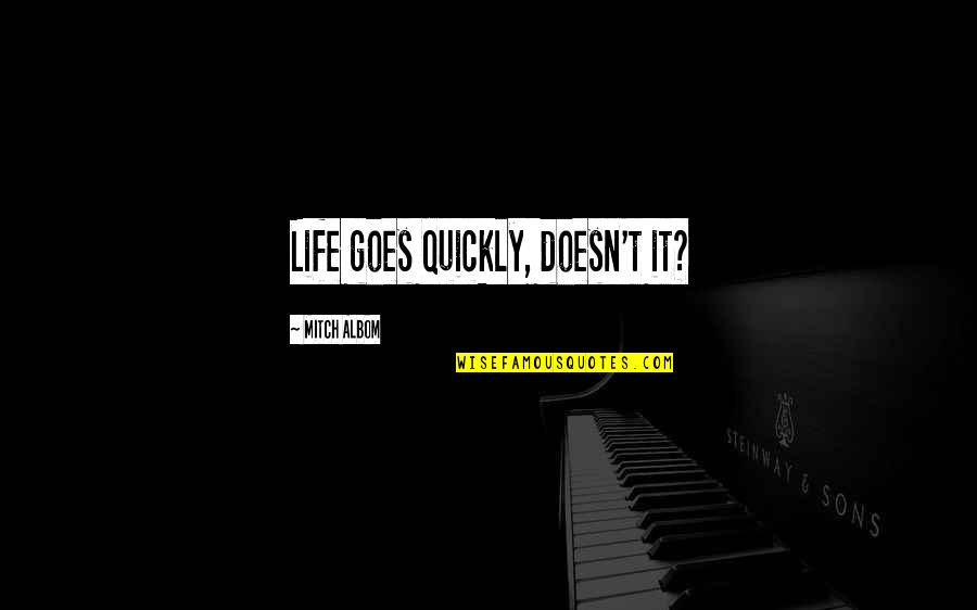 Cute Giggle Quotes By Mitch Albom: Life goes quickly, doesn't it?