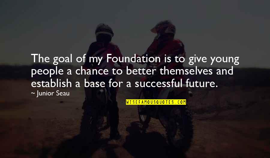 Cute Giggling Quotes By Junior Seau: The goal of my Foundation is to give