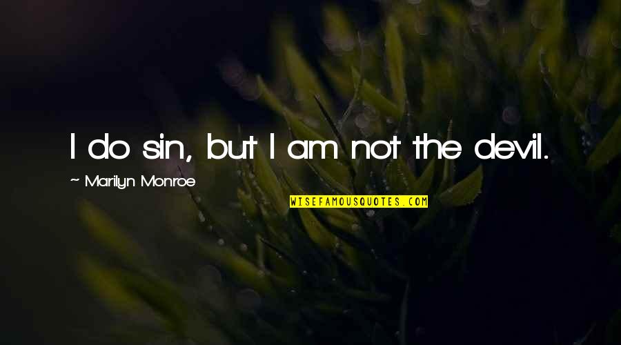 Cute Girl Quotes By Marilyn Monroe: I do sin, but I am not the Cute Girl Quotes By Marilyn Monroe: I do sin, but I am not the