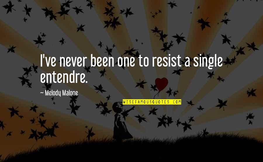 Cute Girl Smile Quotes By Melody Malone: I've never been one to resist a single